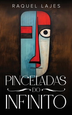 Pinceladas do Infinito - Lajes, Raquel, and Oliveira, ?lvaro (Cover design by), and Lee, A (Editor)