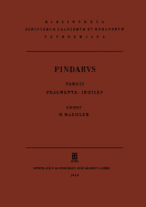 Pindari Carmina Cvm Fragmentis: Pars II: Fragmenta. Indices - Maehler, Herwig (Editor), and Pindarus, -