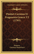 Pindari Carmina Et Fragmenta Graece V2 (1795)