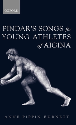 Pindar's Songs for Young Athletes of Aigina - Burnett, Anne Pippin