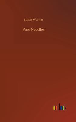 Pine Needles - Warner, Susan