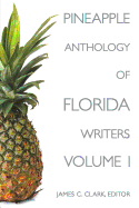 Pineapple Anthology of Florida Writers, Volume 1