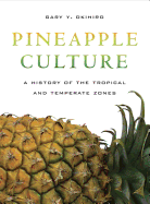 Pineapple Culture: A History of the Tropical and Temperate Zones