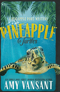 Pineapple Turtles: A Pineapple Port Mystery: Book Ten - A Funny, Feel-Good Thriller Mystery