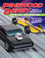 Pinewood Derby Fast and Furious Speed Secrets: Tips & Tricks for Building Winning Cars