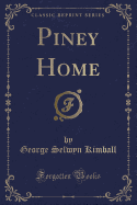 Piney Home (Classic Reprint)