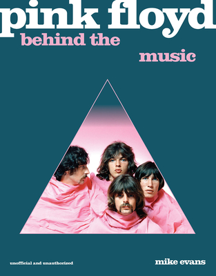 Pink Floyd: Behind the Music - Evans, Mike