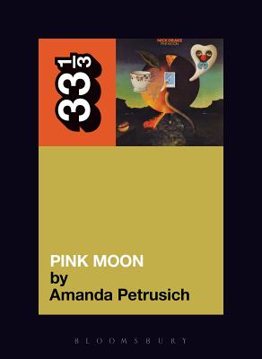 Pink Moon - Petrusich, Amanda