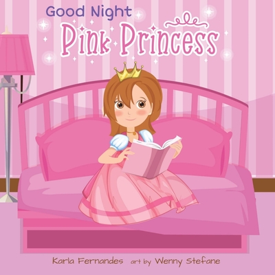 Pink Princess: Good Night - Gurgel, Kate, and Fernandes, Karla