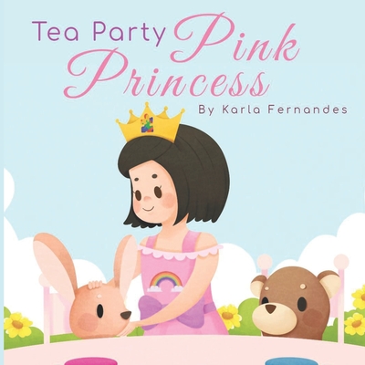 Pink Princess: Tea Party - Gurgel, Kate, and Fernandes, Karla