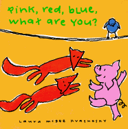 Pink, Red, Blue, What Are You?