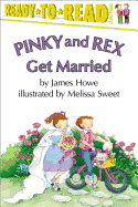 Pinky and Rex Get Married: Ready-To-Read Level 3