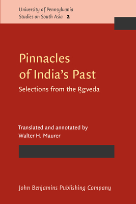 Pinnacles of India's Past: Selections from the R#gveda - Maurer, Walter H (Translated by), and Moore, Sarah J