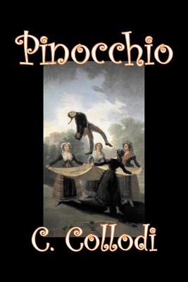 Pinocchio by Carlo Collodi, Fiction, Action & Adventure - Collodi, C, and Collodi, Carlo, and Lorenzini, Carlo