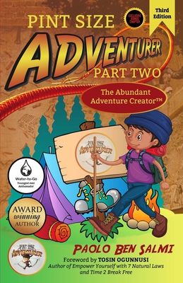 Pint Size Adventurer: The Abundant Adventure Creator Part Two - Ogunnusi, Tosin (Foreword by), and Shanks, Dave (Contributions by), and Powell, Chaz (Contributions by)