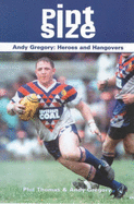 Pint Size: Andy Gregory: Heroes and Hangovers