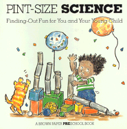 Pint-Size Science: Finding-Out Fun for You and Your Young Child - Allison, Linda