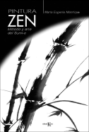 Pintura Zen: Mtodo Y Arte del Sumi-E