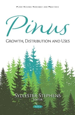 Pinus: Growth, Distribution and Uses - Stephens, Sylvester (Editor)