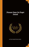 Pioneer Days On Puget Sound