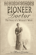 Pioneer Doctor: The Story of a Woman's Work