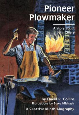 Pioneer Plowmaker: A Story about John Deere - Collins, David R