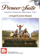 Pioneer Suite: American Classics for Solo Guitar, Vol. 1