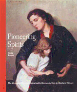 Pioneering Spirits: The Lives and Times of Remarkable Artists in Western History