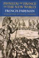 Pioneers of France in the New World - Parkman, Francis