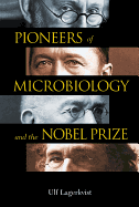 Pioneers of Microbiology and the Nobel Prize