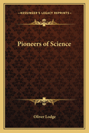 Pioneers of Science