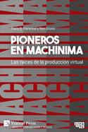 Pioneros en Machinima: Las races de la produccin virtual