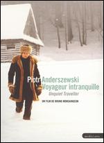 Piotr Anderszewski: Unquiet Traveller - Bruno Monsaingeon