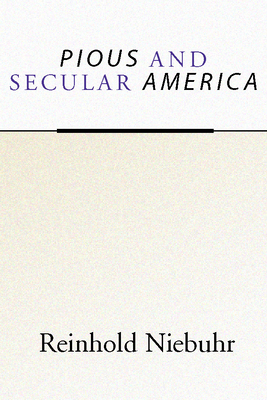 Pious and Secular America - Niebuhr, Reinhold