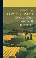 Piovana comedia, overo noella del Tasco di Ruzante