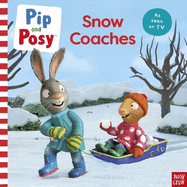 Pip and Posy: Snow Coaches: TV tie-in picture book