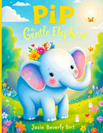 Pip the Gentle Elephant