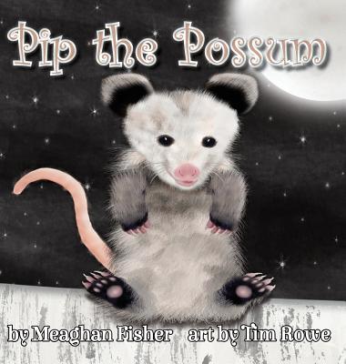 Pip the Possum - Fisher, Meaghan