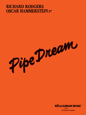 Pipe Dream - Rodgers, Richard (Composer), and Hammerstein, Oscar, II (Composer)