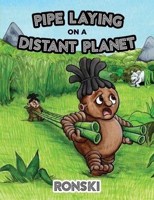Pipe Laying on a Distant Planet - Ronski