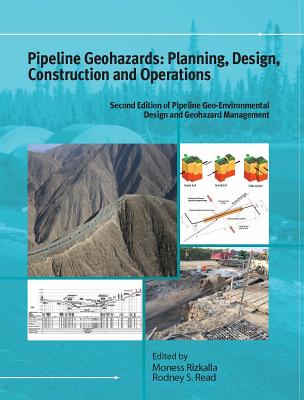 Pipeline Geohazards: Planning, Design, Construction and Operations - Rizkalla, Moness, and Read, Rodney S
