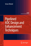 Pipelined Adc Design and Enhancement Techniques