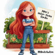 Piper's Water-Saving Garden: For ages 4-10