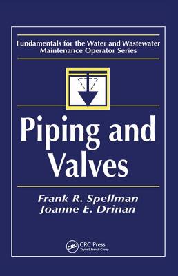 Piping and Valves - Spellman, Frank R, and Drinan, Joanne