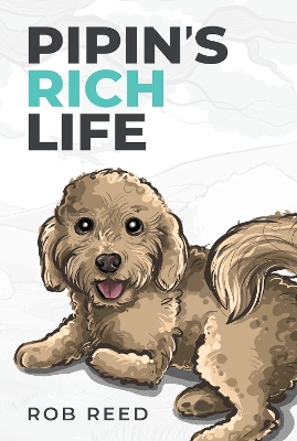 Pipin's Rich Life - Reed, Rob