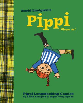 Pippi Moves in - Lindgren, Astrid, and Vang-Nyman, Ingrid