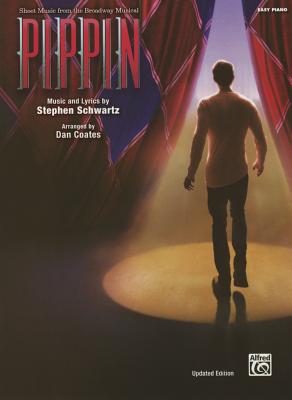 Pippin: Sheet Music from the Broadway Musical - Coates, Dan (Composer), and Schwartz, Stephen (Composer)