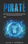 Pirat: Guide ultime de Kali Linux et de piratage sans fil avec des outils de test de scurit