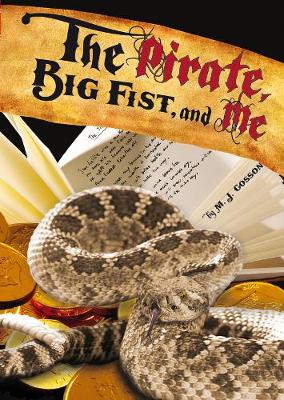 Pirate, Big Fist and Me - Cosson, M.  J.