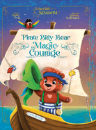 Pirate Billy-Bear: The Magic of Courage